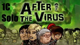 After The Virus Solo: 1C Complete Playthrough