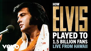 Elvis Presley - How 1.5 Billion Fans Watched Elvis' Aloha From Hawaii Live