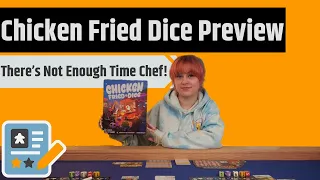 Chicken Fried Dice Preview - There's Not Enough Time!