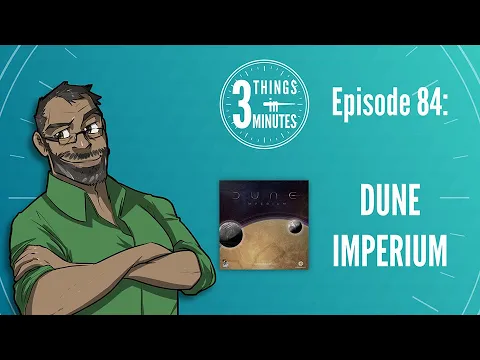 Dune Imperium Review: 3 Things in 3 Minutes Episode #84
