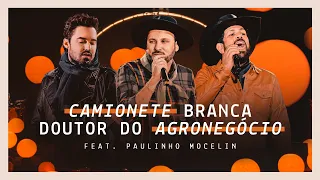 Fernando & Sorocaba - Camionete Branca / Doutor do Agronegócio feat. Paulinho Mocelin