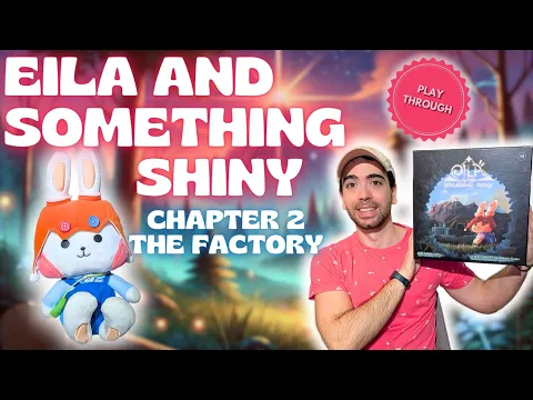Eila and Something Shiny | Chapter 2: The Factory | Playthrough