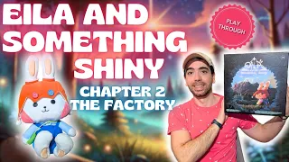 Eila and Something Shiny | Chapter 2: The Factory | Playthrough