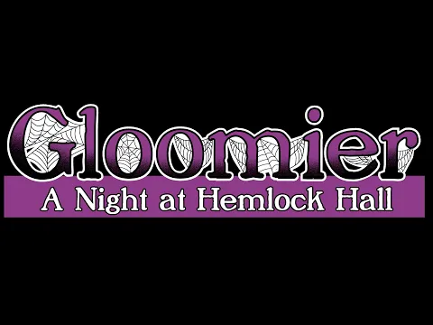 Gloomier: A Night at Hemlock Hall