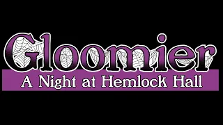 Gloomier: A Night at Hemlock Hall