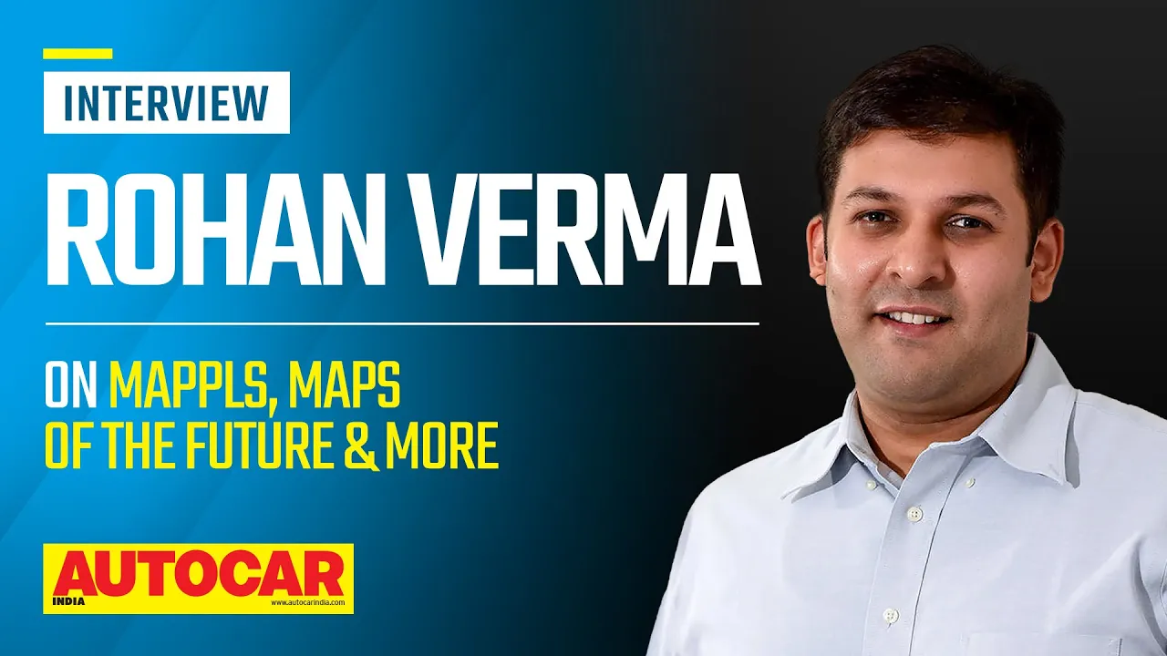 MapMyIndia's Rohan Verma on navigation tech, taking on Google maps & more | Interview| Autocar India