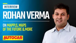 MapMyIndia's Rohan Verma on navigation tech, taking on Google maps & more | Interview| Autocar India
