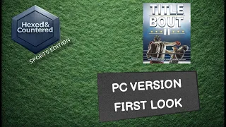 Title Bout II - PC First Look & Gameplay