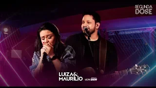 Luiza e Maurílio - Mérito - DVD Segunda Dose