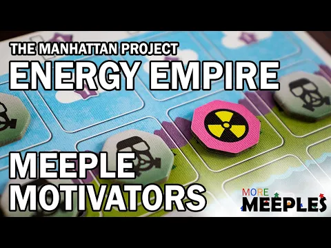 Relearn The Manhattan Project: Energy Empire - Meeple Motivators 11