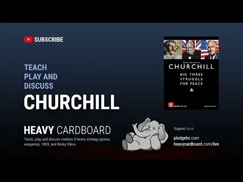 Churchill 3p Teaching, Play-through, & Round table discussion by Heavy Cardboard