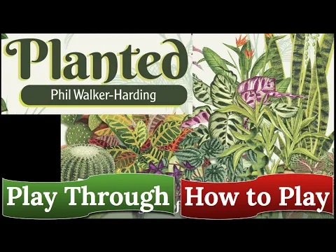 Planted: A Game of Nature & Nurture - How to Play & Play Through