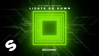 Bluckther & Able Faces - Lights Go Down (Official Audio)