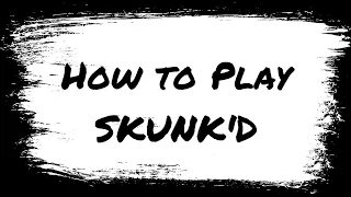 SKUNK'D - How To Play