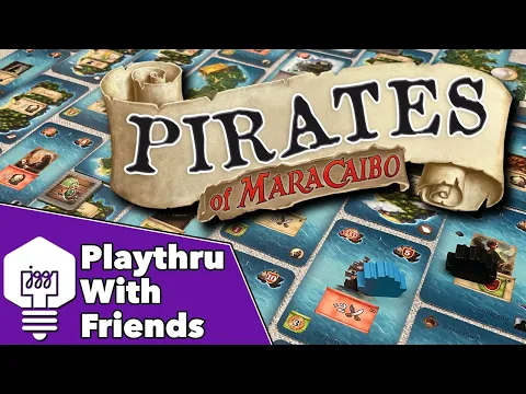 Pirates of Maracaibo - Playthrough With Friends