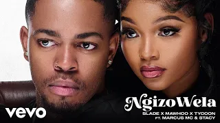 Slade, MaWhoo, Tycoon - NgizoWela (Audio) ft. Marcus MC, Stacy