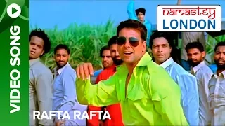 Rafta Rafta (Punjabi Video Song) | Namastey London | Akshay Kumar & Katrina Kaif