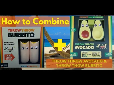 How To Play & Combine: THROW THROW AVOCADO and THROW THROW BURRITO