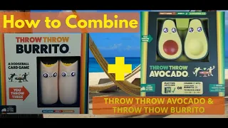 How To Play & Combine:  THROW THROW AVOCADO and THROW THROW BURRITO