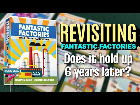 Revisiting Fantastic Factories - How does this game hold up 6 years later?