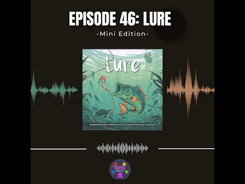 Episode 46 (Mini): Lure
