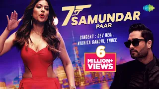 Saat Samundar Paar | Nia Sharma | Official Music Video | Dev Negi | Yawar Mirza | Nikhita Gandhi