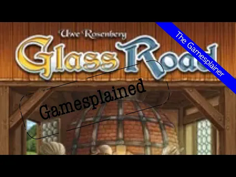 Glass Road Gamesplained - Part 1