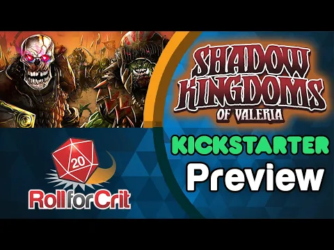 Shadow Kingdoms of Valeria Kickstarter Preview | Roll For Crit