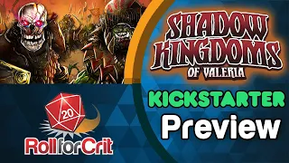 Shadow Kingdoms of Valeria Kickstarter Preview | Roll For Crit