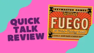 Fuego: Quick Talk Review
