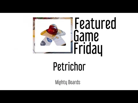 Petrichor - Featured Game Friday
