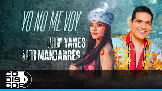 Yo No Me Voy, Peter Manjarrés y Jasleidy Yanes - Video Oficial