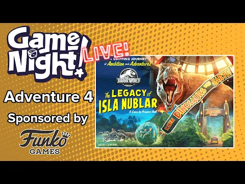 GameNight! Live!! - Jurassic World: The Legacy of Isla Nublar - Adventure 4