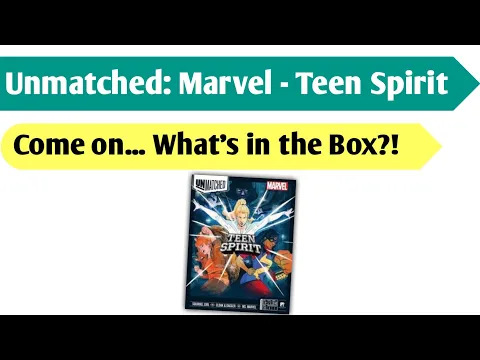 Smell the Teen Spirit: An Unboxing of Unmatched Marvel - Teen Spirit