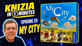 Knizia in 5 Minutes. 25 My City.