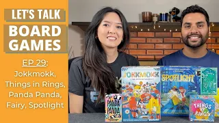 Let's Talk Board Games #29 - Jokkmokk, Things in Rings, Fairy, Panda Panda, & Spotlight