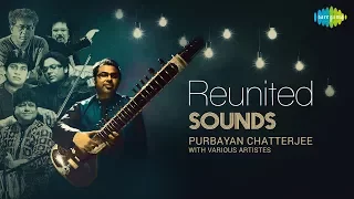 Reunited Sounds Audio Jukebox HD | Hindustani Classical | Purbayan Chatterjee