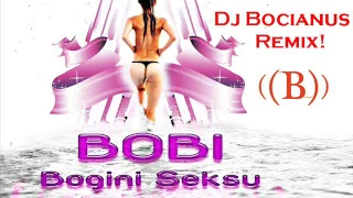 Bobi - Bogini seksu (Dj Bocianus Remix)