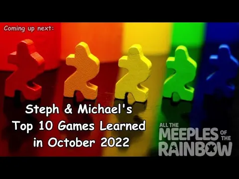 Steph & Michael's Top 10 Games Learned in October 2022