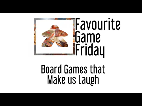 Favourite Game Friday - Games that make us laugh