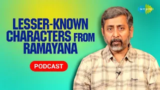 Lesser known characters from Ramayana | Mythology comes alive | Utkarsh Patel | Saregama Podcast