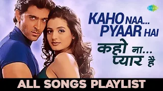 Kaho Naa Pyaar Hai | कहो ना प्यार है | All songs  Playlist | Hrithik Roshan | Ameesha Patel