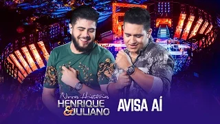 Henrique e Juliano - Avisa aí - DVD Novas Histórias - Ao vivo em Recife