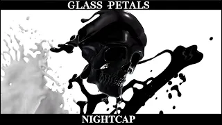 Glass Petals - Nightcap (Official Music Video)