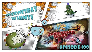 Wednesday Whimsy - Episode 100 - Summoner Wars (Finally)