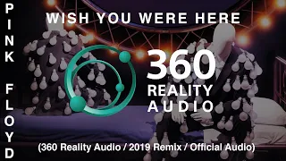 Pink Floyd - Wish You Were Here (360 Reality Audio / 2019 Remix / Live)