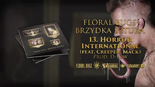 Floral Bugs - [13/14] - Horror International feat. Creeper, Mack | prod. D-Low