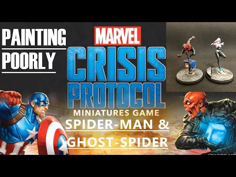 Painting Poorly: HOW TO PAINT - Marvel: Crisis Protocol - Spider-Man & Ghost-Spider