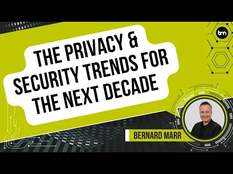 The Privacy & Security Trends For The Next Decade