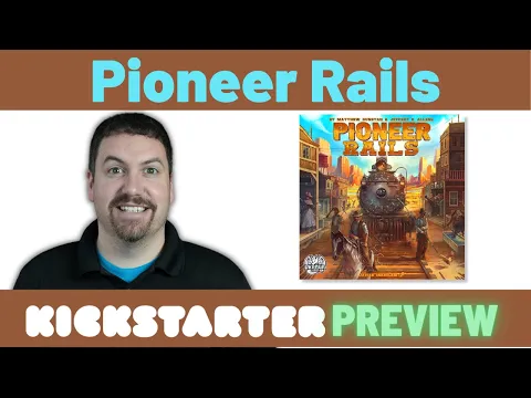 Pioneer Rails: Kickstarter Preview